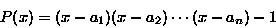 \begin{displaymath}P(x)=(x-a_1)(x-a_2)\cdots(x-a_n)-1\end{displaymath}