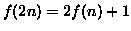 $f(2n)=2f(n)+1$