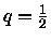 $q=\frac{1}{2}$