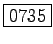 \fbox{0735}