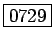\fbox{0729}