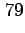 $ \phantom{,}\!79$