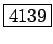 \fbox{4139}