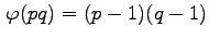 $ \phantom{,}\! \varphi(pq) = (p-1)(q-1)$