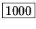 \fbox{1000}