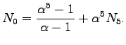 $\displaystyle N_0 = \frac{\alpha^5 - 1}{\alpha - 1} + \alpha^5 N_5 .$
