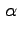 $ \phantom{,}\! \alpha$