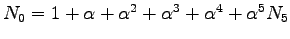 $ N_0 = 1 + \alpha + \alpha^2 + \alpha^3 + \alpha^4 + \alpha^5 N_5$