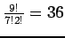$ \frac{9!}{7!2!} = 36$