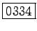 \fbox{0334}