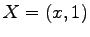 $ X=(x,1)$